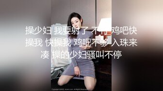  男：来含着，抹点水，你没有把我调动起来   女孩：轻点，你的好大我含不完，精子好浓呀，你对我满意吗