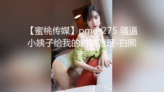 ✿【精品泄密】2022最新反差婊5（十五位美女良家出镜）